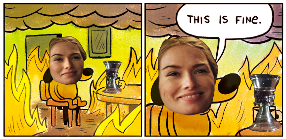 173774-Cersei-Lannister-this-is-fine-DaJp
