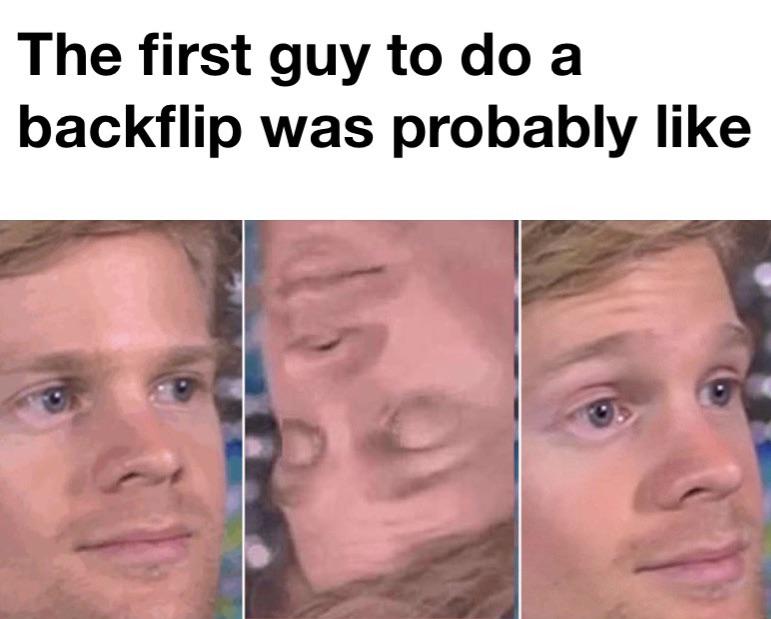 The first guy who - meme with blinking guy