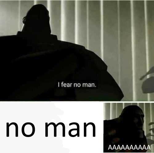 I Fear No Man - I fear no man (literally)
