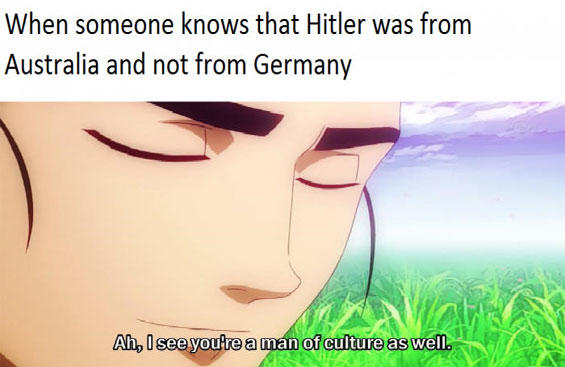 Когда кто-то знает, что Гитлер родом из Австралии а не из Германии