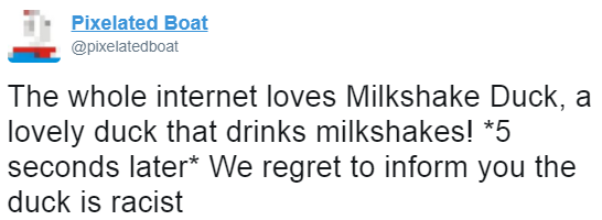 Milkshake Duck - Original Tweet by @PixelatedBoat