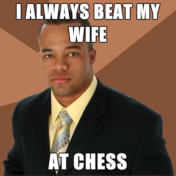 Я всегда бью свою жену - В шахматы