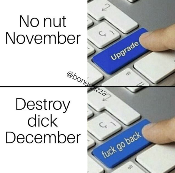No Nut November Destroy December